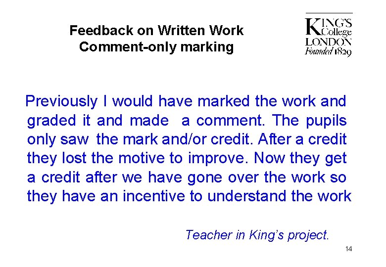 Feedback on Written Work Comment-only marking Previously I would have marked the work and