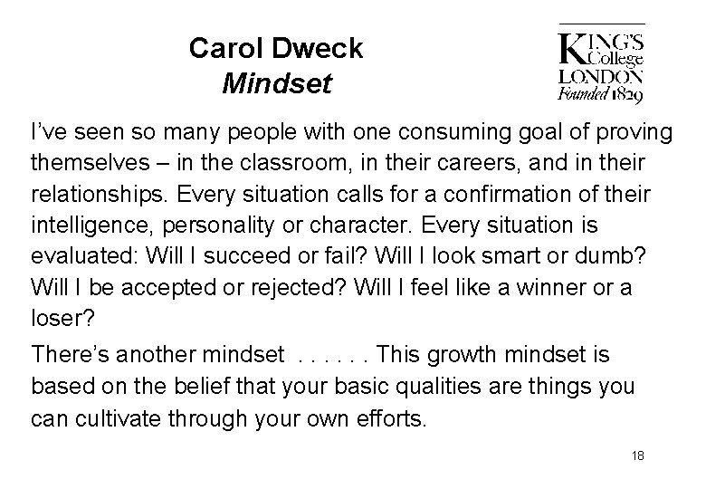 Carol Dweck Mindset I’ve seen so many people with one consuming goal of proving