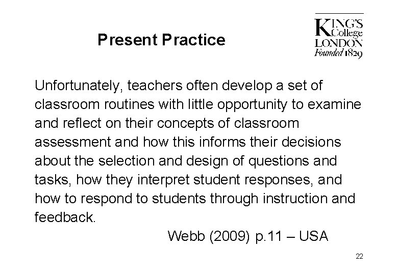 Present Practice Unfortunately, teachers often develop a set of classroom routines with little opportunity