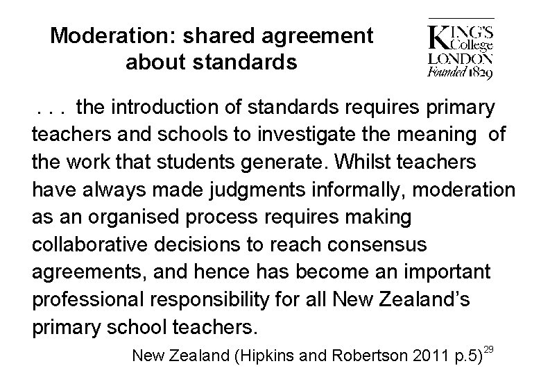 Moderation: shared agreement about standards . . . the introduction of standards requires primary