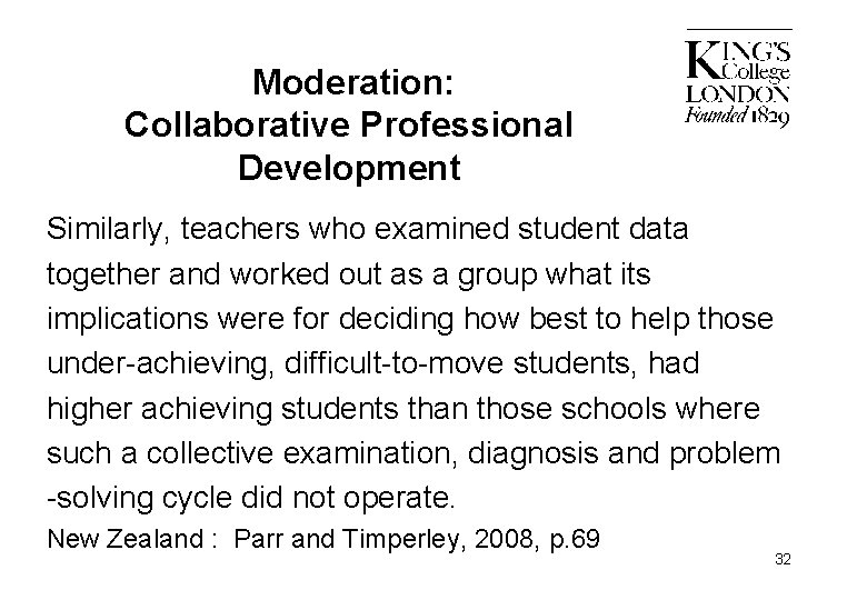 Moderation: Collaborative Professional Development Similarly, teachers who examined student data together and worked out