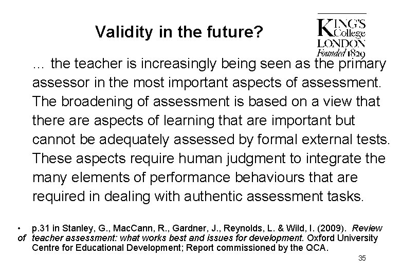 Validity in the future? … the teacher is increasingly being seen as the primary