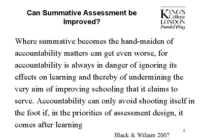 Can Summative Assessment be Improved? Where summative becomes the hand-maiden of accountability matters can