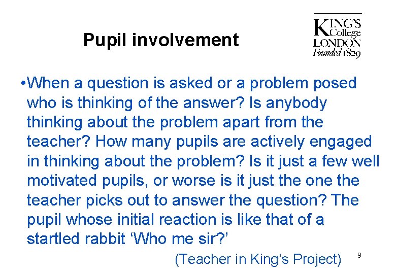 Pupil involvement • When a question is asked or a problem posed who is