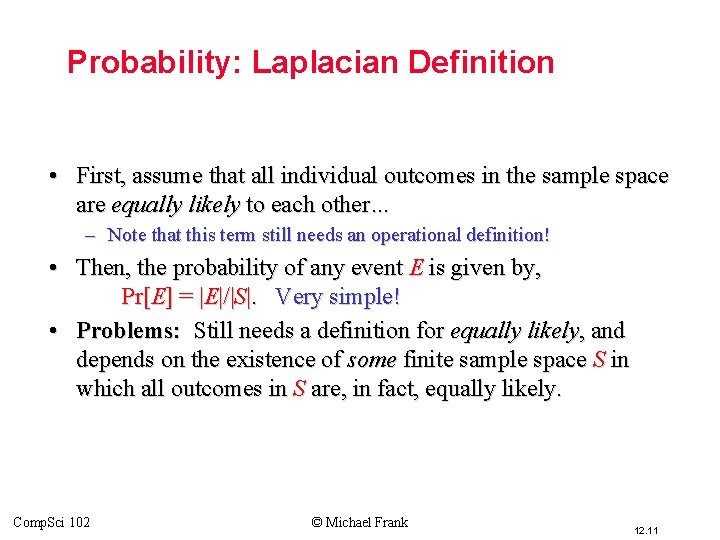 Probability: Laplacian Definition • First, assume that all individual outcomes in the sample space