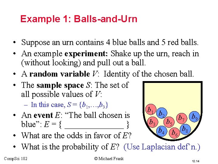 Example 1: Balls-and-Urn • Suppose an urn contains 4 blue balls and 5 red