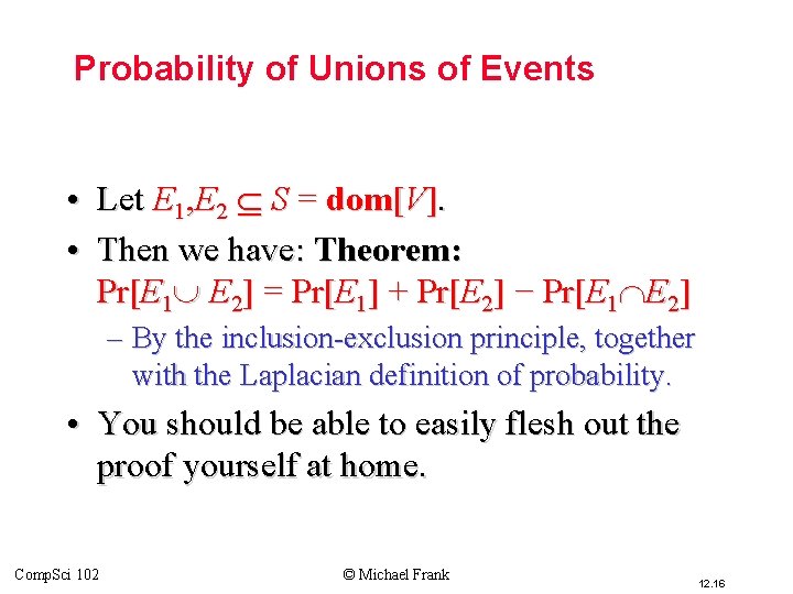 Probability of Unions of Events • Let E 1, E 2 S = dom[V].