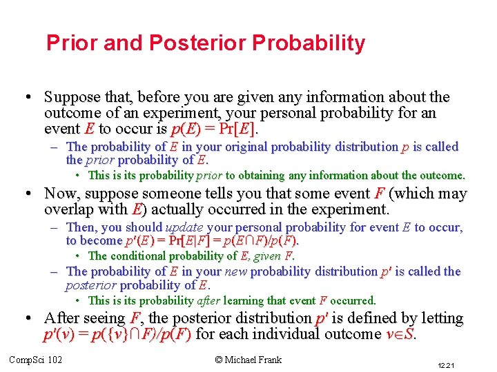 Prior and Posterior Probability • Suppose that, before you are given any information about