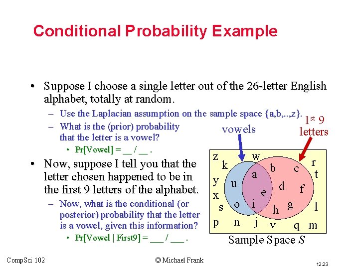 Conditional Probability Example • Suppose I choose a single letter out of the 26