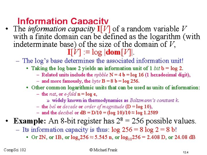 Information Capacity • The information capacity I[V] of a random variable V with a