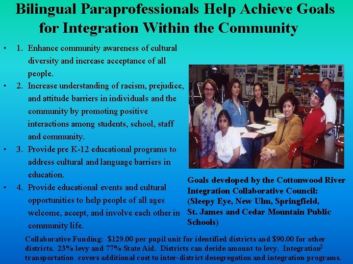 Bilingual Paraprofessionals Help Achieve Goals for Integration Within the Community • • 1. Enhance