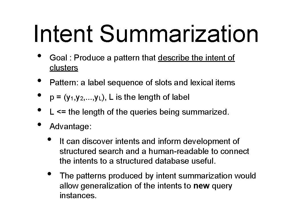 Intent Summarization • • • Goal : Produce a pattern that describe the intent