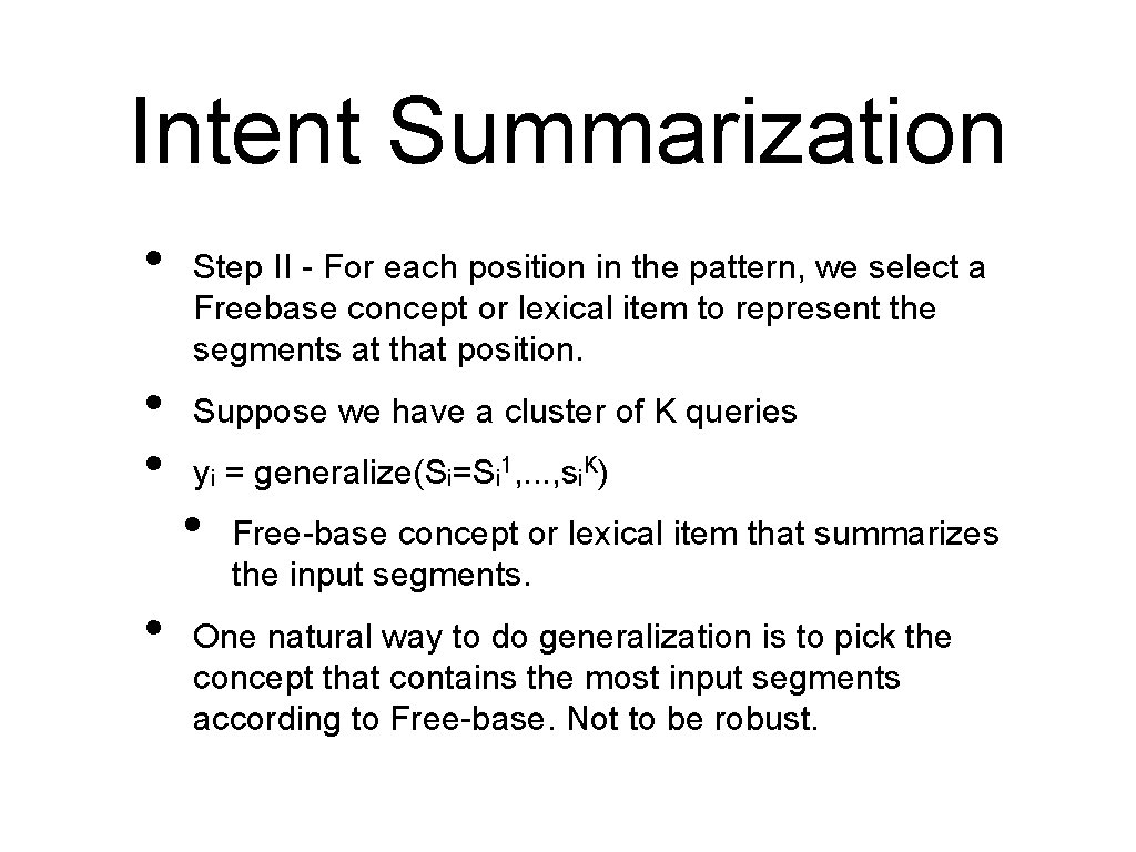 Intent Summarization • • Step II - For each position in the pattern, we