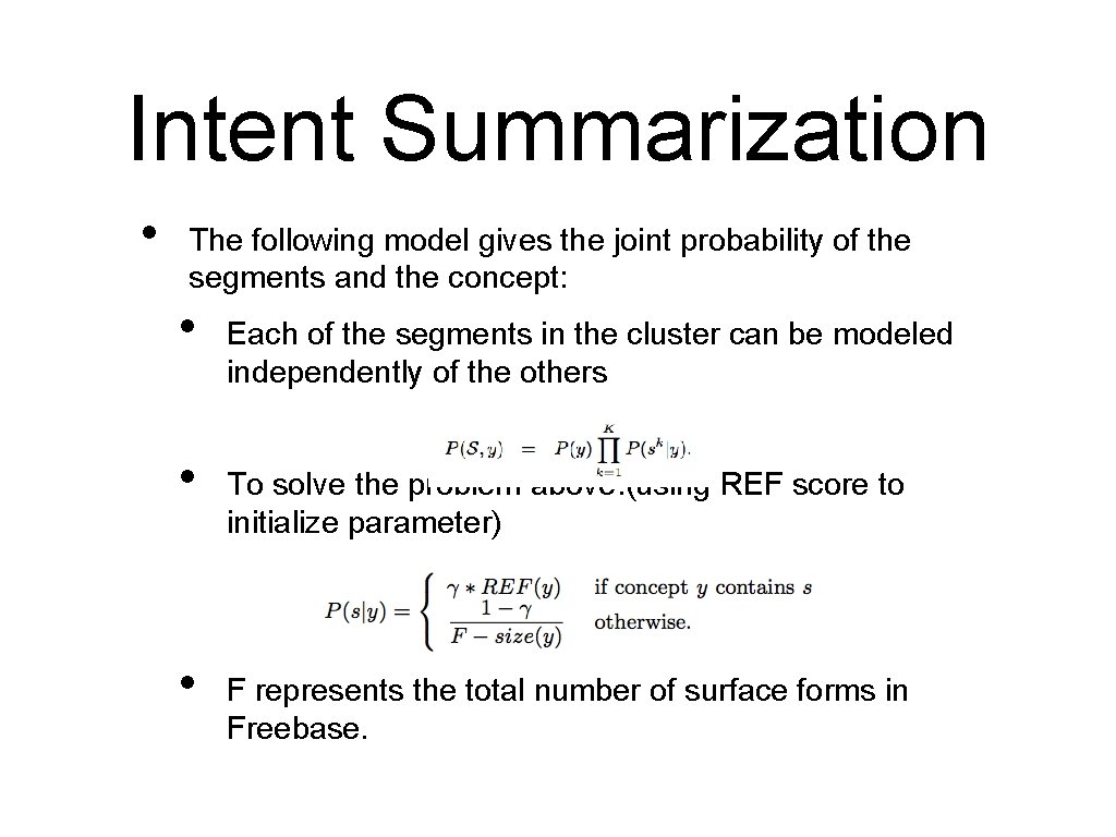 Intent Summarization • The following model gives the joint probability of the segments and