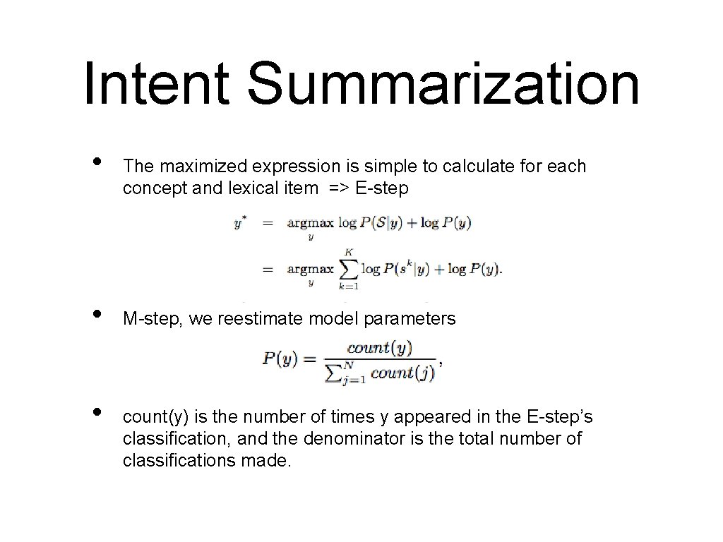 Intent Summarization • • • The maximized expression is simple to calculate for each