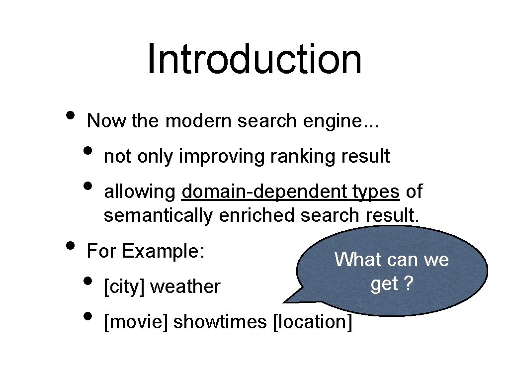 Introduction • • Now the modern search engine. . . • • not only