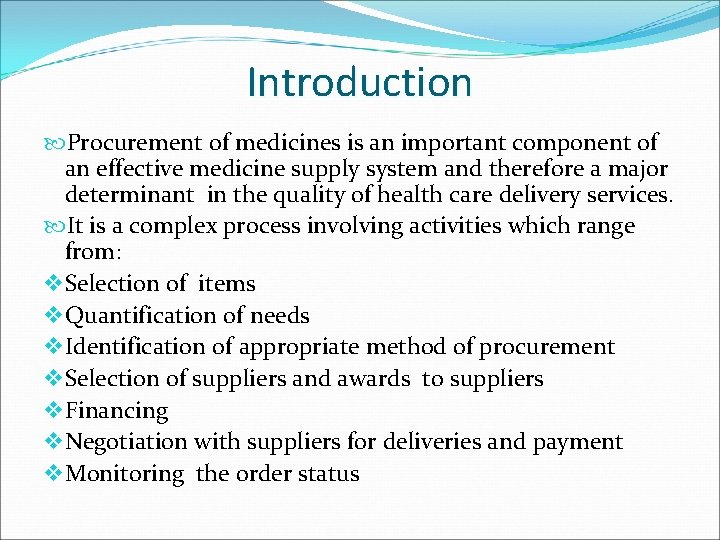 Introduction Procurement of medicines is an important component of an effective medicine supply system