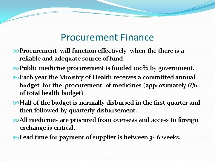 Procurement Finance Procurement will function effectively when there is a reliable and adequate source