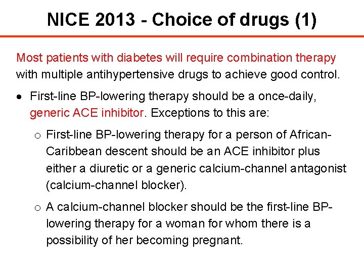 NICE 2013 - Choice of drugs (1) Most patients with diabetes will require combination