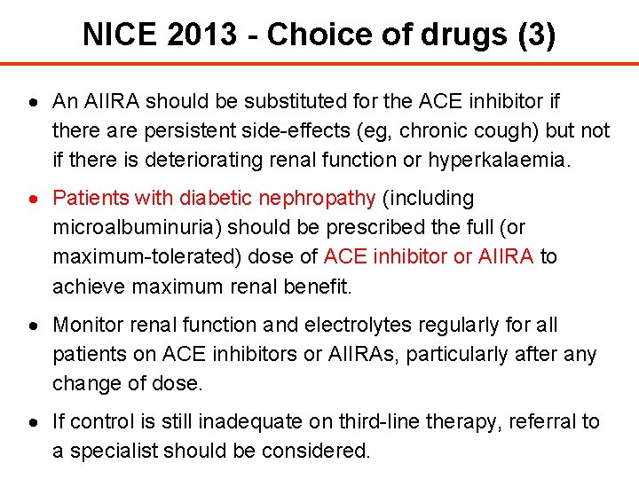 NICE 2013 - Choice of drugs (3) An AIIRA should be substituted for the