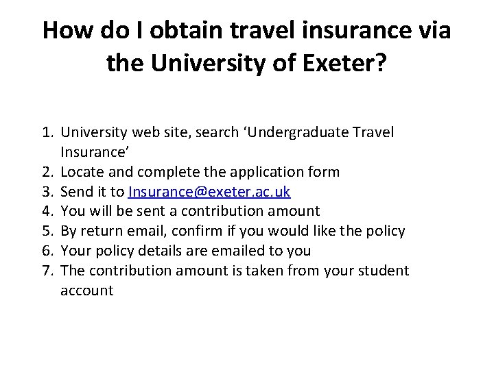 How do I obtain travel insurance via the University of Exeter? 1. University web