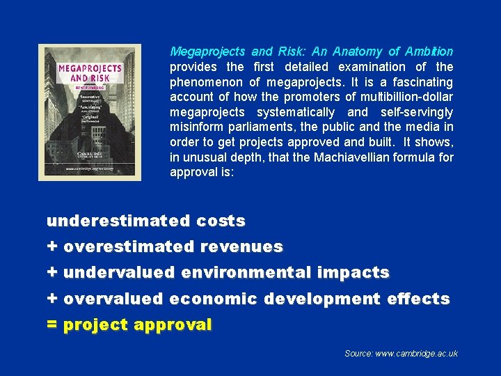 Megaprojects and Risk: An Anatomy of Ambition provides the first detailed examination of the