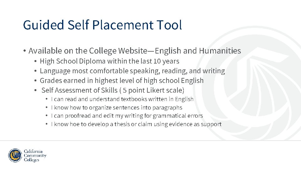 Guided Self Placement Tool • Available on the College Website—English and Humanities • •