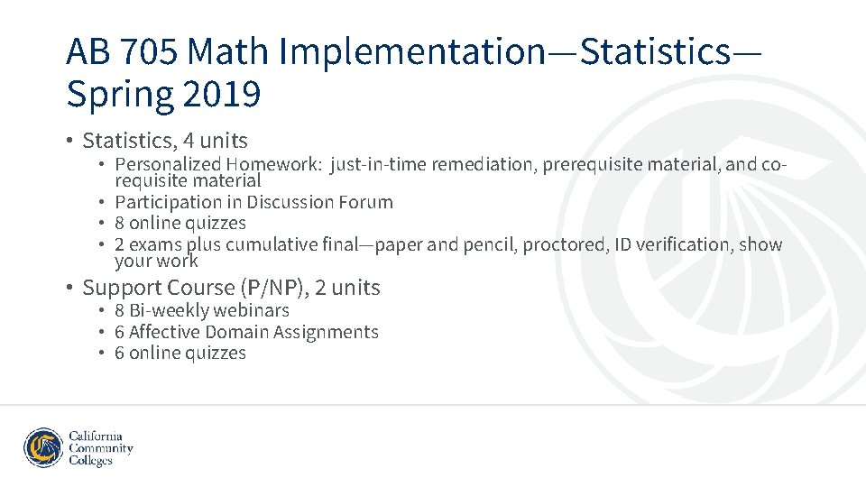 AB 705 Math Implementation—Statistics— Spring 2019 • Statistics, 4 units • Personalized Homework: just-in-time