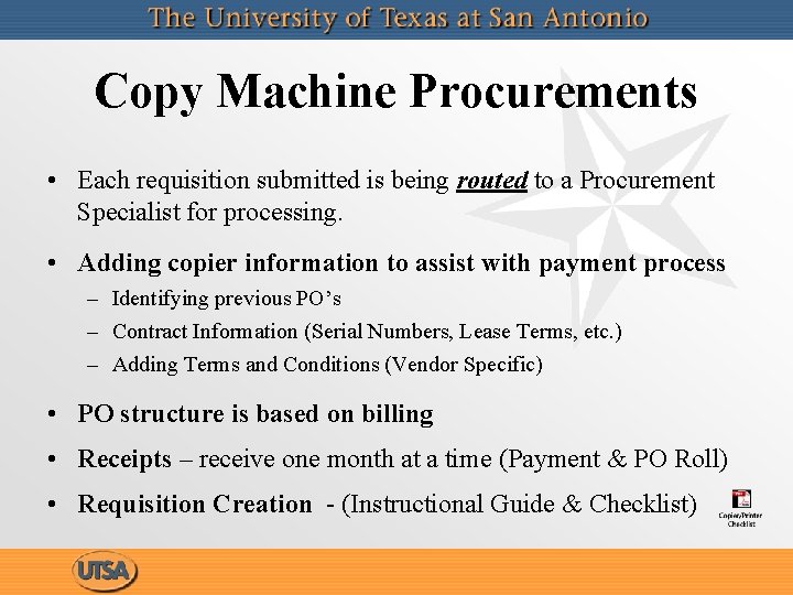 Copy Machine Procurements • Each requisition submitted is being routed to a Procurement Specialist