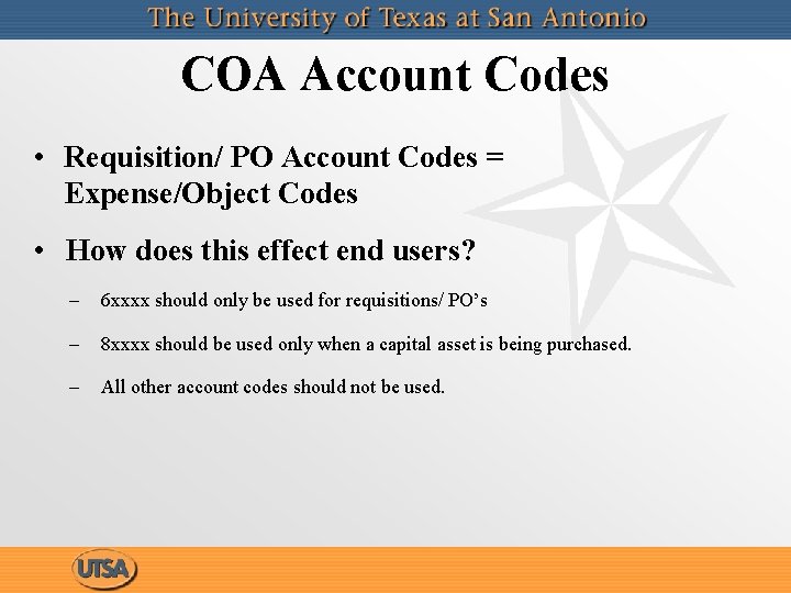 COA Account Codes • Requisition/ PO Account Codes = Expense/Object Codes • How does