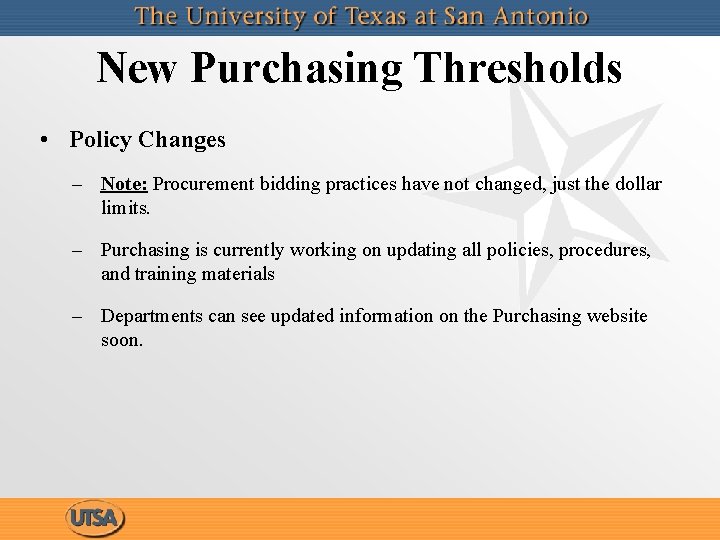 New Purchasing Thresholds • Policy Changes – Note: Procurement bidding practices have not changed,