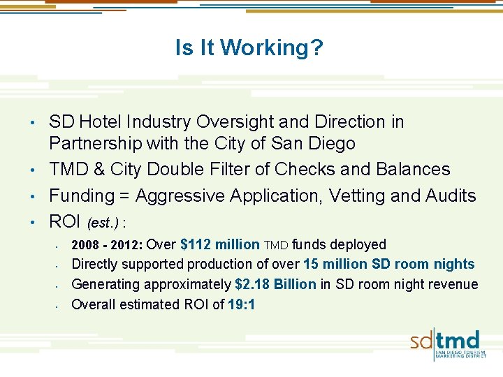 Is It Working? SD Hotel Industry Oversight and Direction in Partnership with the City Is It Working? SD Hotel Industry Oversight and Direction in Partnership with the City