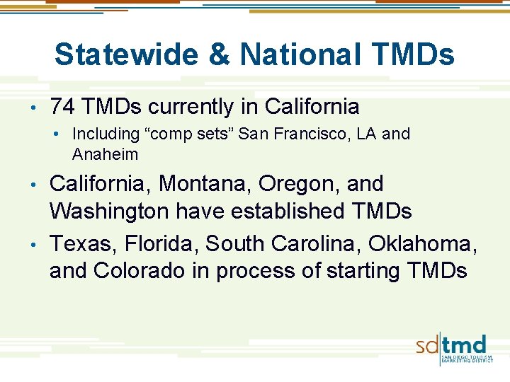 Statewide & National TMDs • 74 TMDs currently in California • Including “comp sets”