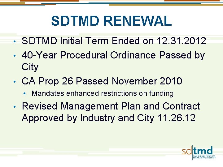 SDTMD RENEWAL SDTMD Initial Term Ended on 12. 31. 2012 • 40 -Year Procedural