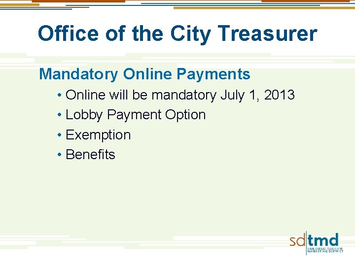 Office of the City Treasurer Mandatory Online Payments • Online will be mandatory July