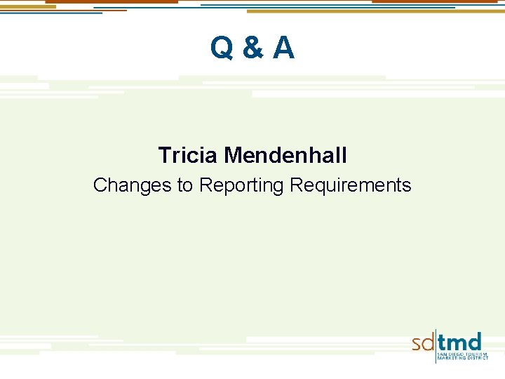 Q & A Tricia Mendenhall Changes to Reporting Requirements 