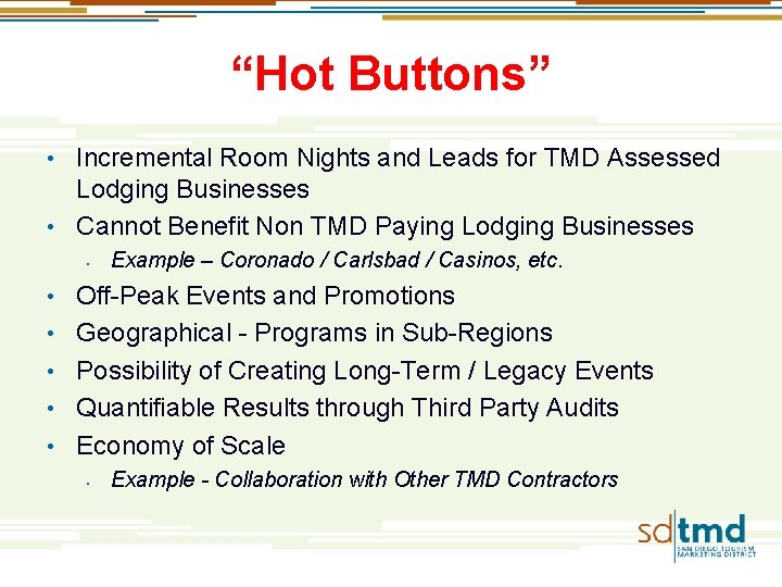 “Hot Buttons” Incremental Room Nights and Leads for TMD Assessed Lodging Businesses • Cannot “Hot Buttons” Incremental Room Nights and Leads for TMD Assessed Lodging Businesses • Cannot