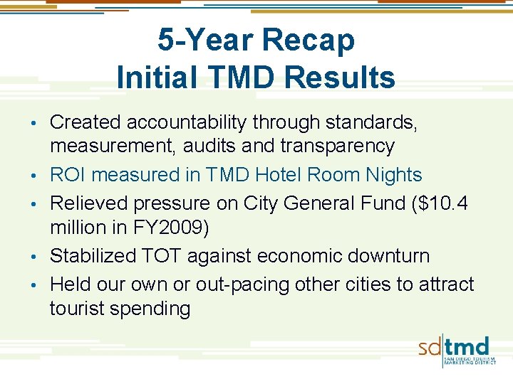 5 -Year Recap Initial TMD Results • • • Created accountability through standards, measurement,
