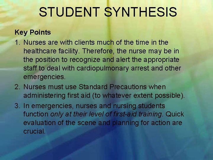 STUDENT SYNTHESIS Key Points 1. Nurses are with clients much of the time in