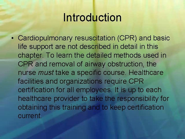 Introduction • Cardiopulmonary resuscitation (CPR) and basic life support are not described in detail