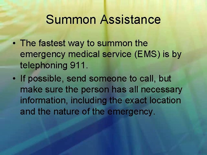 Summon Assistance • The fastest way to summon the emergency medical service (EMS) is