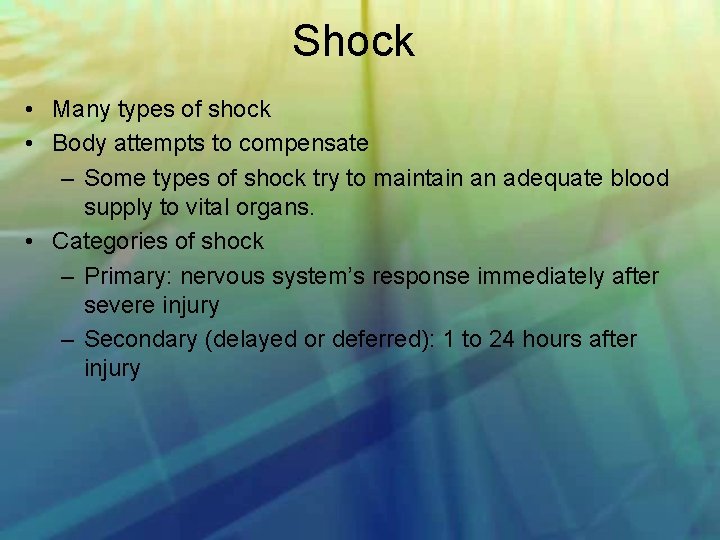 Shock • Many types of shock • Body attempts to compensate – Some types