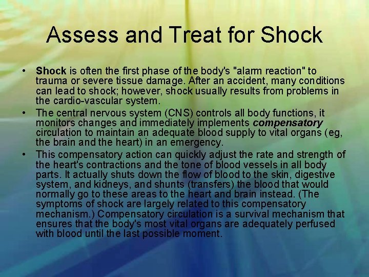 Assess and Treat for Shock • Shock is often the first phase of the