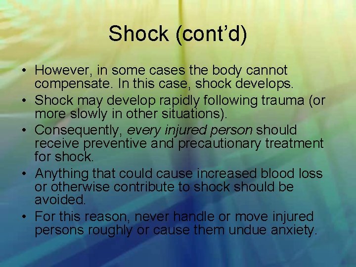 Shock (cont’d) • However, in some cases the body cannot compensate. In this case,