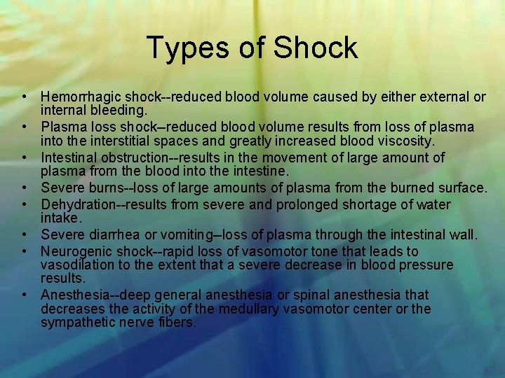 Types of Shock • Hemorrhagic shock reduced blood volume caused by either external or