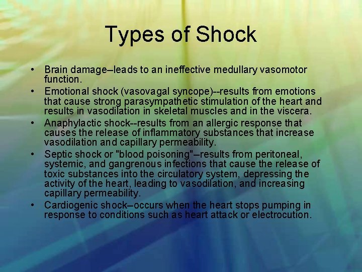 Types of Shock • Brain damage leads to an ineffective medullary vasomotor function. •