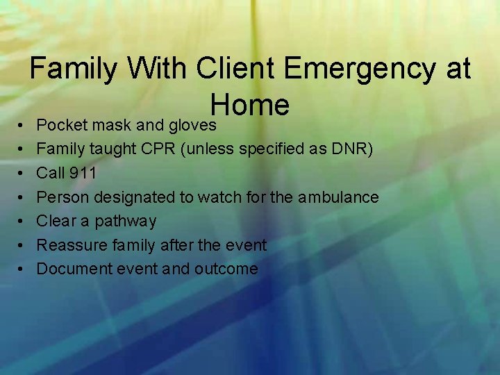  • • Family With Client Emergency at Home Pocket mask and gloves Family