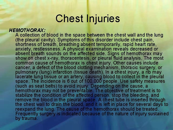 Chest Injuries HEMOTHORAX: A collection of blood in the space between the chest wall