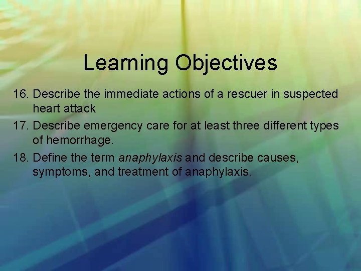 Learning Objectives 16. Describe the immediate actions of a rescuer in suspected heart attack