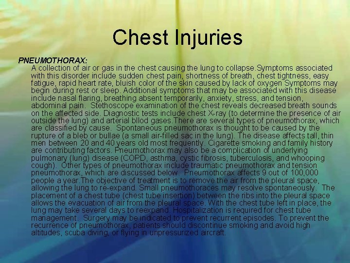 Chest Injuries PNEUMOTHORAX: A collection of air or gas in the chest causing the